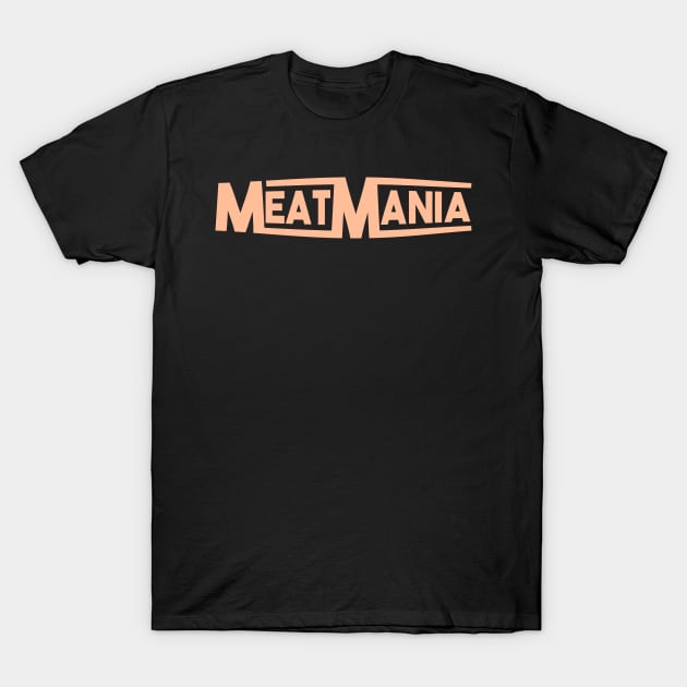 MeatMania in Peach Fuzz T-Shirt by PinnacleOfDecadence